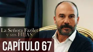 La Señora Fazilet y Sus Hijas Capítulo 67 (Audio Español)