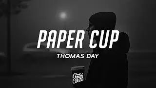 Thomas Day - Paper Cup (Lyrics)