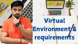 Master - 8 Virtual Environment & requirements