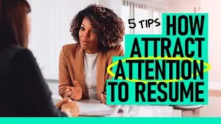 5 TIPS: HOW ATTRACT ATTENTION TO RESUME