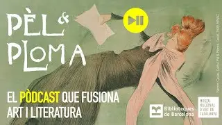 Teaser del pòdcast Pèl & Ploma I MNAC