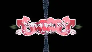Gachimuchi Medley 2020 -BIG BROTHER LOVE- (Canceled? Collab Instrumental)