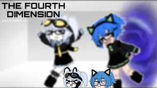 The Fourth Dimension [] Gacha Meme [] OG characters