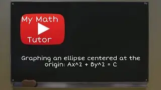 ALEKS | Graphing an ellipse centered at the origin: Ax^2 + By^2 = C