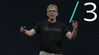 2016 Connect 3 - John Carmack Keynote (Pt.2)
