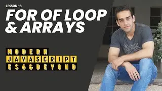 13- For of Loop and Arrays (Modern JavaScript - ES6 & Beyond)