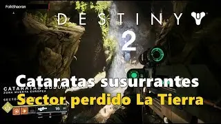 Destiny 2 - Cataratas susurrantes | Sector perdido La Tierra