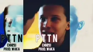 ENNECI - PTTN (Prod. WAKA)