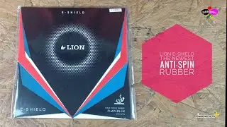 LION E-SHIELD || Newest Anti-Spin Rubber 🔥 || Test and Review