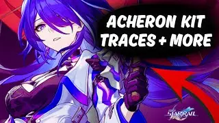 Acheron | FULL KIT Just Dropped | TRACES + More - Honkai Star Rail Patch 2.1