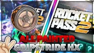 ALL Painted Gripstride HX Wheels From The Season 2 Rocket Pass! | Rocket League