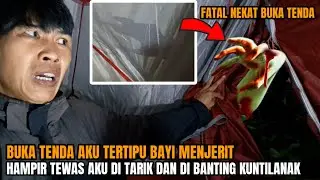 HOROR CAMPING: PATAH TULANG DI SERET DAN DI LEMPAR KUNTILANAK SAAT MENDEKATI BAYI MENJERIT