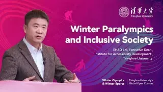 Tsinghua Open Courses | Winter Olympics | Winter Paralympics and Inclusive Society