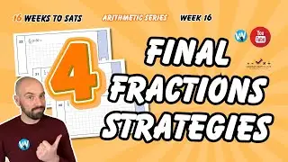 4 Essential Fraction Strategies - 16 Weeks of SATs - Arithmetic - Week 16