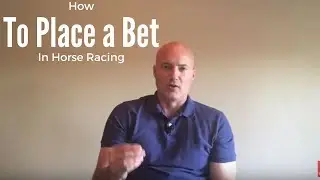 How to place a bet in horse racing