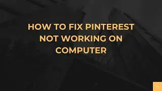 How To Fix Pinterest Not Working On Computer