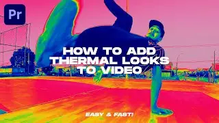 How To Add Thermal Looks To Video in Premiere Pro with Thermal LUTs  (Premiere Pro Tutorial)