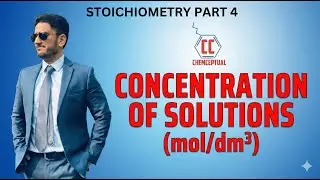 Stoichiometry Part 4: Concentration of Solutions (mol/dm³) | Chemistry 5070 & 062