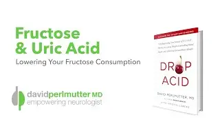 Fructose: Bad for The Brain? - Dr. David Perlmutter Investigates