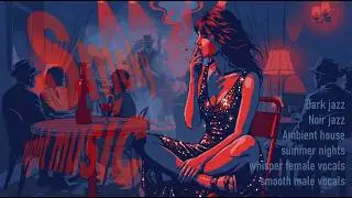 Dark Jazz, Scat Jazz & Hypnotic Ambient Rhythms | 眠れない夜に聴きたいスモーキーナイトミュージック