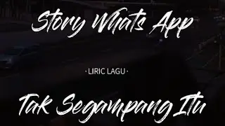 Tak Segampang Itu - ANGGI MARITO Story Wa Lirik Lagu #storywa #liriklagu #story #statusvideo