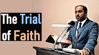 The Trial of Faith - Reverend Romesh Prakashpalan Sermon