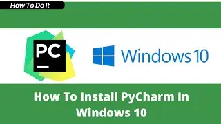 [2022] How To Install PyCharm On Windows 10