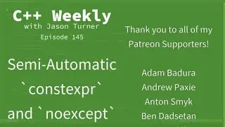C++ Weekly - Ep 145 - Semi-Automatic `constexpr` and `noexcept`