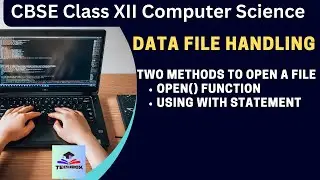 Using open() Function |with statement |PART-2 FILE HANDLING|Class 12 CBSE Comp sci|Opening a File