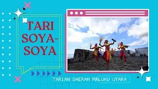 TARI SOYA SOYA || TARIAN DAERAH MALUKU UTARA