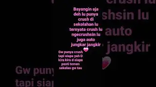 kira kira crush ku d siapa yah namanya?