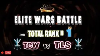 Top Elite Wars 1TLS vs 2TEW Rematch in War and Order