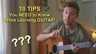 TOP 10 Guitar Tips You NEED to Know!