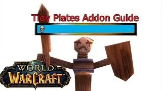 World of Warcraft How To Tidy Plates