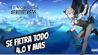 🤯HOYOVERSE SE VUELVE LOCO!!🤯 SE FILTRA TODO DE LA 4.0 EN ADELANTE - GENSHIN IMPACT  gameplay ESPAÑOL