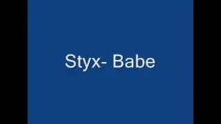 Styx- Babe