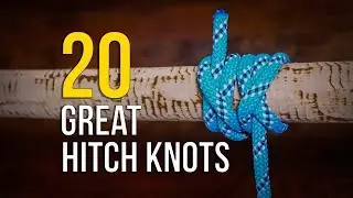 20 ESSENTIAL Hitch Knots!  | How to Tie a Hitch Knot
