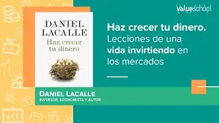 Haz crecer tu dinero. Lecciones de una vida invirtiendo en los mercados - Value School