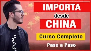 Curso GRATIS Cómo IMPORTAR desde CHINA 2026