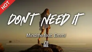 Mindme feat. Emmi - Don't Need It [Lyrics / HD]