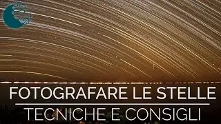 Fotografare le stelle? Le mie tecniche e consigli - Empty Space