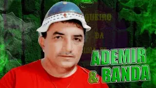 ADEMIR & BANDA - MUSICAS NOVAS 2023=FORRÓ DE VAQUEIRO