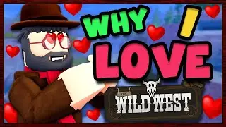 Roblox |The Wild West| Why I Love The Wild West!