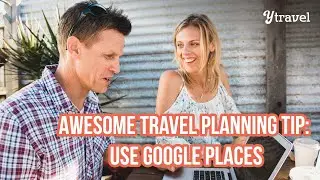 How to use Google maps to plan your trip (Your Places)