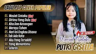 Putri Gisella - WASIAT CINTAKU  - DIRIMU YANG DULU | KITA DAN KENANGAN || LAGU POP COVER TERPOPULER