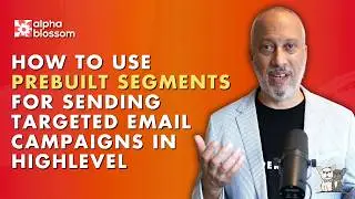 GoHighLevel Email Campaign Prebuilt Segments Send Move Targeted Emails