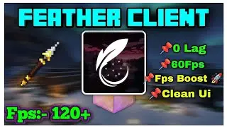 🚀Feather Client For MCPE 1.21+ [FPS BOOST + NO LAG] 120+ Fps 💀| Fps Boost Client For MCPE.