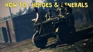 How To: Heroes & Generals