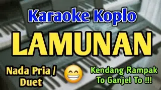 LAMUNAN - KARAOKE || NADA PRIA COWOK || Kendang Rampak || To ganjel To