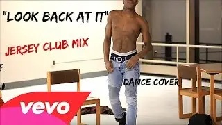 Look Back At It - Jersey Club Mix  (Dance Cover)